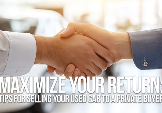 AUTO-Maximize Your Return_ Tips for Selling Your Used Car to a Private Buyer