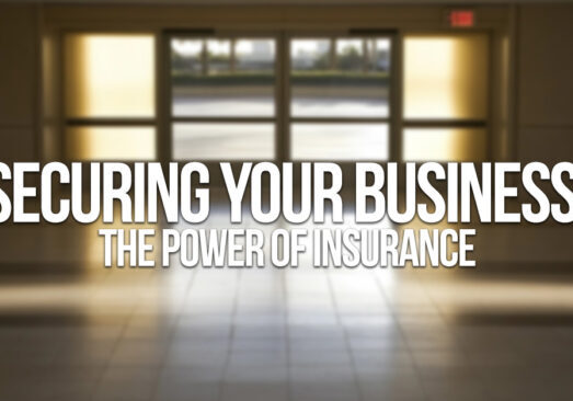 BUSINESS-Securing Your Business_ The Power of Insurance